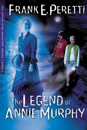 The Legend Of Annie Murphy de Frank E. Peretti