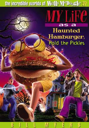 My Life as a Haunted Hamburger, Hold the Pickles de Bill Myers