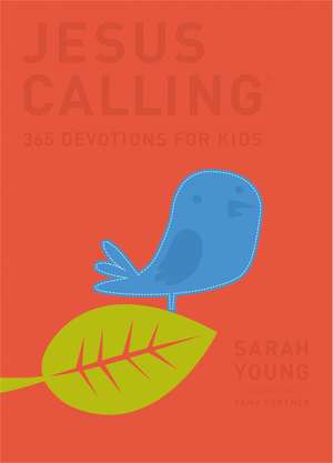 Jesus Calling: 365 Devotions For Kids: Deluxe Edition de Sarah Young