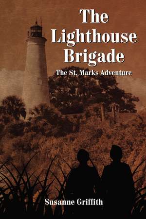 The Lighthouse Brigade: The St. Marks Adventure de Susanne Griffith