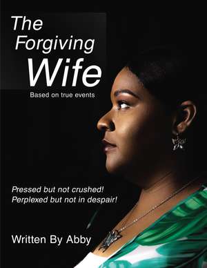 The Forgiving Wife de Abby