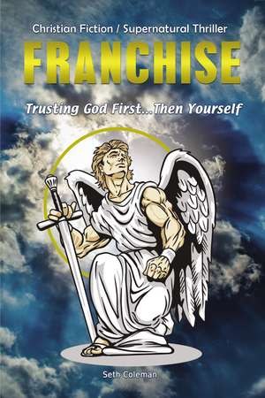 Franchise: Trusting God First . . . Then Yourself de Seth Coleman