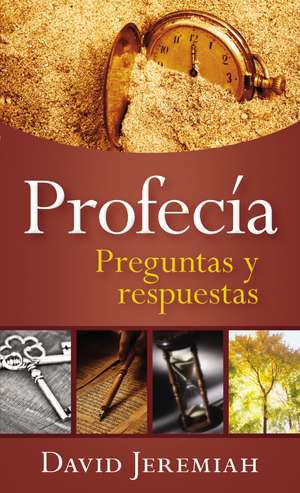 Profecía: Preguntas y respuestas de Dr. David Jeremiah