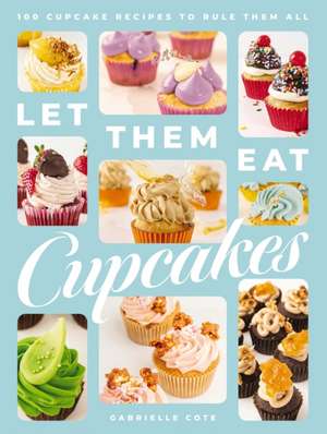 Let Them Eat Cupcakes de Gabrielle Cote