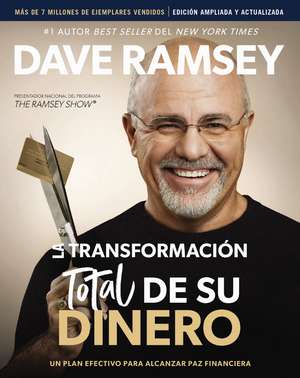 La transformación total de su dinero Actualizada y Ampliada: Un plan efectivo para alcanzar paz financiera de Dave Ramsey