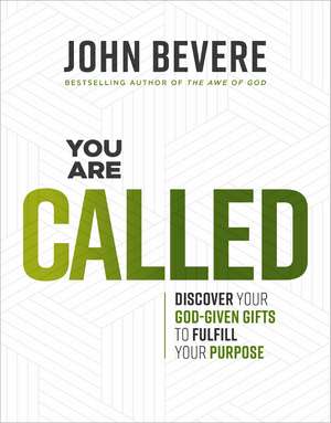 You Are Called: Discover Your God-Given Gifts to Fulfill Your Purpose de John Bevere