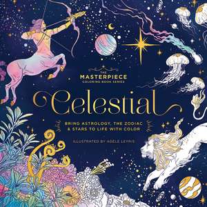 CELESTIAL: Bring Astrology, the Zodiac and Stars to Life with Color de Editors of Cider Mill Press