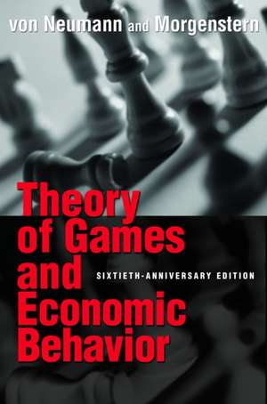 Theory of Games and Economic Behavior (60th Anniversary Commemorative Edition) de John Von Neumann