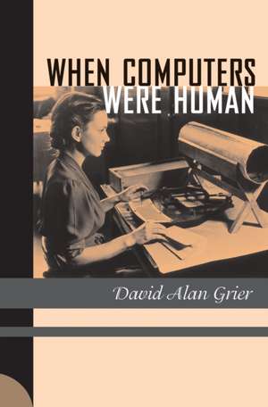 When Computers Were Human de David Alan Grier