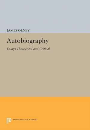 Autobiography: Essays Theoretical and Critical de James Olney