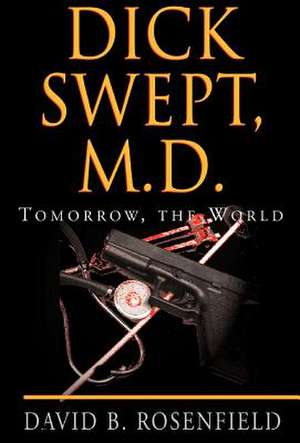 Dick Swept, M.D. de David B. Rosenfield