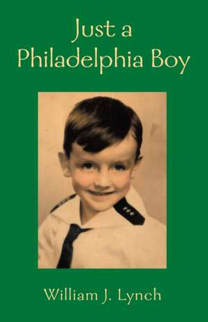 Just a Philadelphia Boy de William J. Lynch