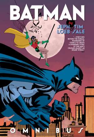 Batman by Jeph Loeb & Tim Sale Omnibus de Jeph Loeb