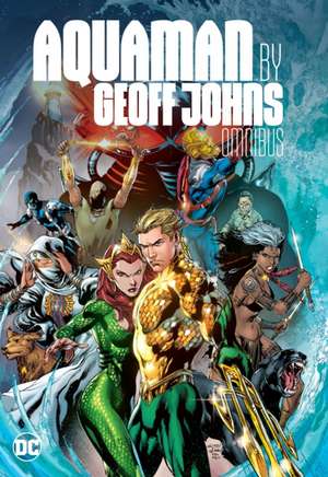 Aquaman by Geoff Johns Omnibus de Geoff Johns