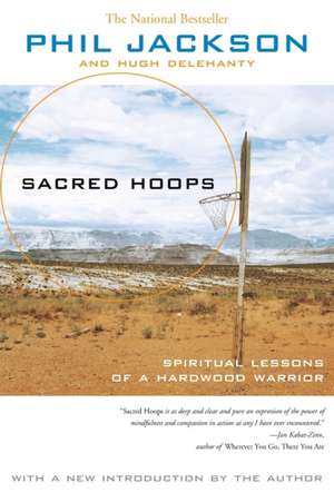 Sacred Hoops: Spiritual Lessons of a Hardwood Warrior de Phil Jackson