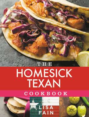 The Homesick Texan Cookbook de Lisa Fain