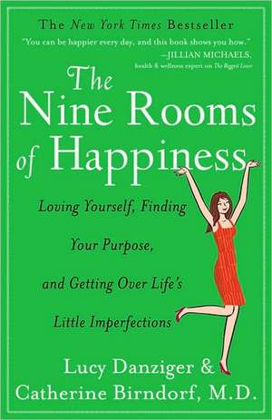 The Nine Rooms of Happiness: Loving Yourself, Finding Your Purpose, and Getting Over Life's Little Imperfections de Lucy Danziger