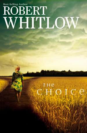 The Choice de Robert Whitlow