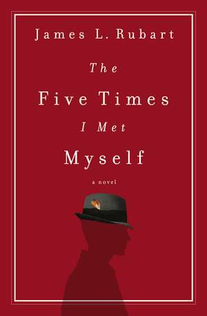 The Five Times I Met Myself de James L. Rubart