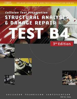 Collision Test B4: Structural Analysis and Damage Repair de Delmar Cengage Learning