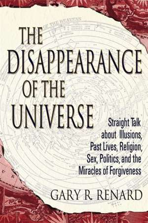 The Disappearance of the Universe: A Young Man's Journey to Happiness and Self-Understanding de Gary Renard