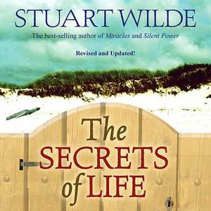 The Secrets of Life de Stuart Wilde