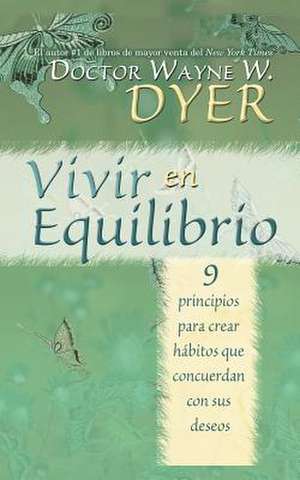 Vivir En Equilibrio de Wayne Dyer