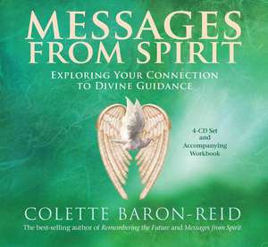 Messages from Spirit: Exploring Your Connection to Divine Guidance [With Booklet] de Colette Baron-Reid