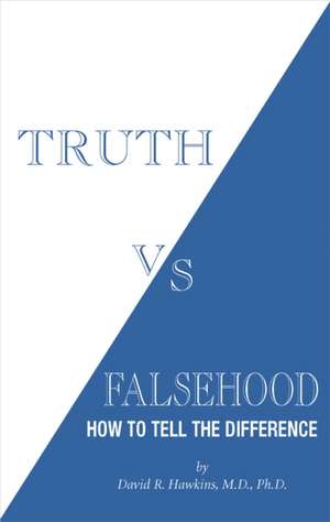 Truth vs. Falsehood de David R Hawkins