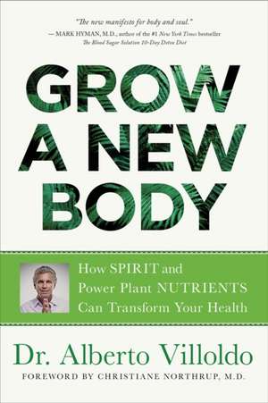 Grow a New Body de Alberto Villoldo