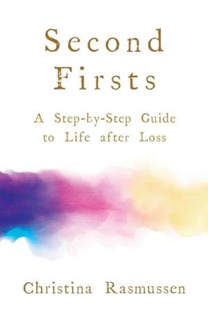 Second Firsts de Christina Rasmussen