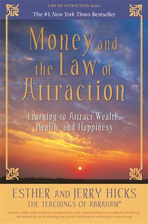 Money, and the Law of Attraction de Esther Hicks