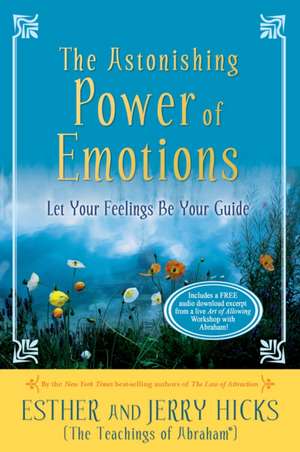 The Astonishing Power of Emotions de Esther Hicks