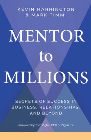 Mentor to Millions de Kevin Harrington