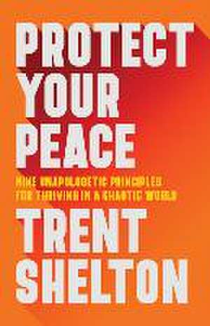 Protect Your Peace de Trent Shelton