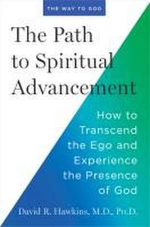 The Path to Spiritual Advancement de David R Hawkins