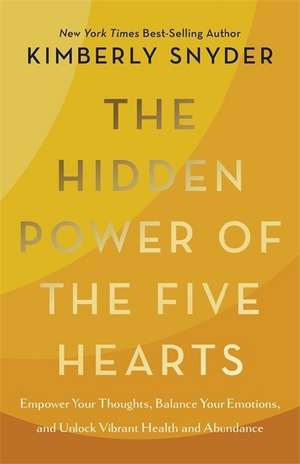 The Hidden Power of the Five Hearts de Kimberly Snyder