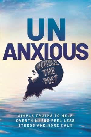 Unanxious de Humble The Poet