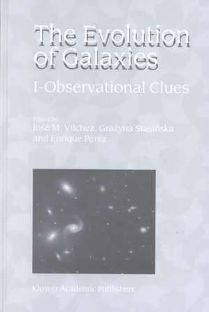 The Evolution of Galaxies: I-Observational Clues de José M. Vilchez