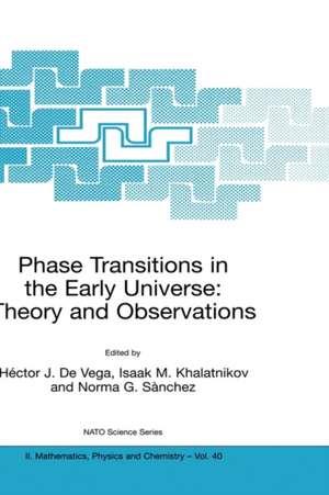 Phase Transitions in the Early Universe: Theory and Observations de Héctor J. De Vega