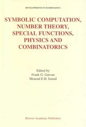 Symbolic Computation, Number Theory, Special Functions, Physics and Combinatorics de Frank G. Garvan