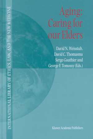 Aging: Caring for Our Elders de David N. Weisstub