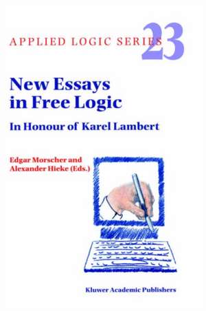 New Essays in Free Logic: In Honour of Karel Lambert de E. Morscher