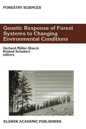 Genetic Response of Forest Systems to Changing Environmental Conditions de Gerhard Müller-Starck