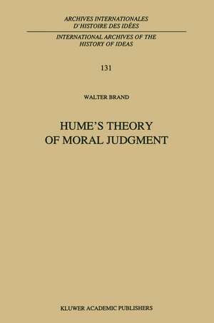 Hume’s Theory of Moral Judgment: A Study in the Unity of A Treatise of Human Nature de W. Brand