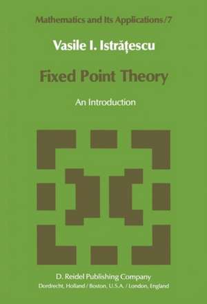 Fixed Point Theory: An Introduction de V.I. Istratescu