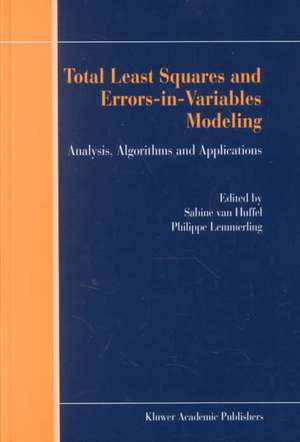 Total Least Squares and Errors-in-Variables Modeling: Analysis, Algorithms and Applications de S. van Huffel