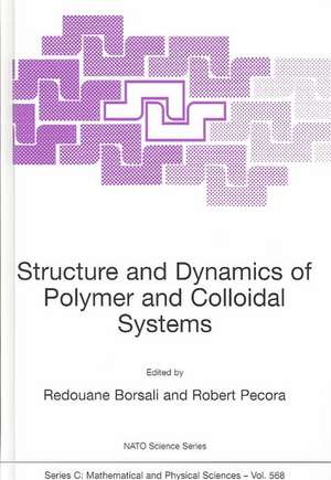 Structure and Dynamics of Polymer and Colloidal Systems de Redouane Borsali