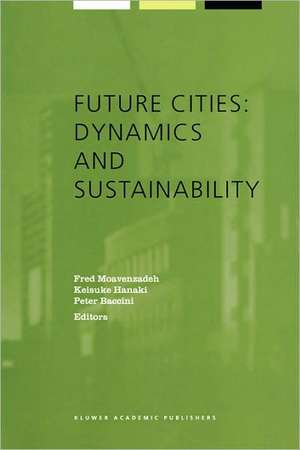 Future Cities: Dynamics and Sustainability de F. Moavenzadeh