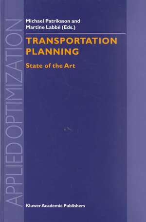 Transportation Planning: State of the Art de Michael Patriksson